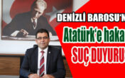 DENİZLİ BAROSU SUÇ DUYURUSUNDA BULUNDU