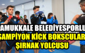 ŞAMPİYON KİCK BOKSCULAR  Denizli’ye mutlu haberlerle dönmek istiyor