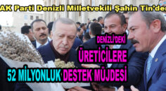 Ak Parti Denizli Milletvekili Şahin TİN müjde verdi