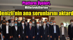 DENİZLİ’NİN SORUNLARI PLATFORMDA KONUŞULDU