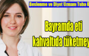 Anadolu Sağlık Merkezi Beslenme ve Diyet Uzmanı Tuba Örnek UYARDI