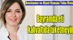 Anadolu Sağlık Merkezi Beslenme ve Diyet Uzmanı Tuba Örnek UYARDI