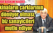 KEÇECİ: ÜRETMEK VE İHRAÇ ETMEK ZORUNDAYIZ