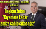 Başkan Zolan: “Kıyamete kadar ülkemize sahip çıkacağız”