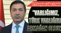 DTO Başkanı Erdoğan, halkın 30 Ağustos Zafer Bayramı’nı kutladı