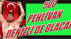 ÜNLÜ PEHLİVANLARIMIZ DENİZLİ’DE