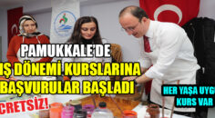 PAMUKKALE’DE ÜCRETSİZ KIŞ DÖNEMİ KURSLARINA BAŞVURULAR BAŞLADI..