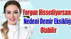 Yataktan kalktığınızda bile yorgun hissediyor, en basit günlük işlerinizi yapmakta zorlanıyor musunuz?