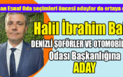BALTA, DENİZLİ ŞOFÖRLER VE OTOMOBİLCİLER ODASI BAŞKANLIĞINA ADAY