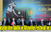 Büyükşehir’den Ahilik ve Altıneller Festivali’ne davet