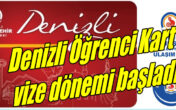 Denizli Öğrenci Kart’ta vize dönemi başladı. Son tarih      1 Ekim 2021