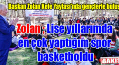 Başkan Zolan, “Gençlik, enerji demektir, gelecek demektir, hazine demektir.”