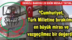 DENİZLİ BAROSU CUNHURİYET BAYRAMI MESAJI YAYIMLADI