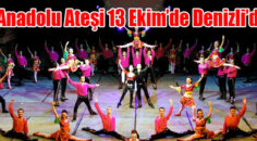 Anadolu Ateşi, 2 yıl aradan sonra yeniden Denizlililerle buluşmaya hazırlanıyor