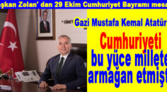 Başkan Zolan’ dan 29 Ekim Cumhuriyet Bayramı mesajı
