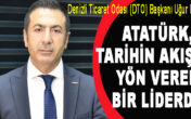 DTO BAŞKANI UĞUR ERDOĞAN 10 KASIM ATATÜRK’Ü ANMA GÜNÜ MESAJI YAYINLADI