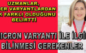 OMICRON VARYANTI İLE İLGİLİ BİLİNMESİ GEREKENLER