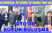 DTO’DA BÜYÜK BULUŞMA