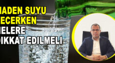 MADEN SUYU SEÇERKEN BUNLARA DİKKAT EDİN!