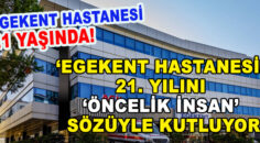 Egekent Hastanesi 21 Yaşında!