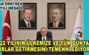Başkan Örki, “2022 içinde hiç durmadan gayret edeceğiz”