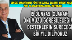 DSO, İş dünyası olarak, önümüzü görebileceğimiz ekonomik açıdan da desteklerin süreceği bir yıl diliyoruz
