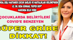 Uz. Dr. Seda Günhar, “Süper grip” hakkında bilgi verdi