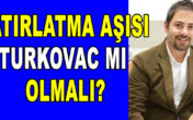 Hatırlatma aşısı Turkovac mı olmalı?