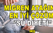 Migren Atağına En İyi Çözüm ‘’Su Diyeti’’