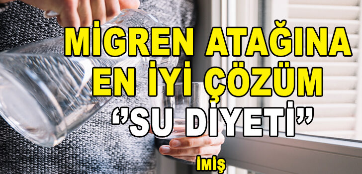 Migren Atağına En İyi Çözüm ‘’Su Diyeti’’