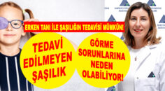 Tedavi Edilmeyen Şaşılık Görme Sorunlarına Neden Olabiliyor!