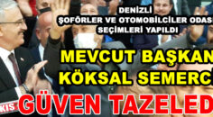 BAŞKAN SEMERCİ “DENİZLİ ŞOFÖRLER VE OTOMOBİLCİLER ODASI KAZANDI”