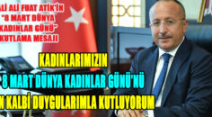 VALİALİ FUAT ATİK’İN “8 MART DÜNYA KADINLAR GÜNÜ” KUTLAMA MESAJI