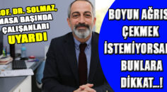 Boyun ağrısı çekmek istemiyorsanız bunlara dikkat !..