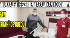 Pamukkale’yi gezerken yaralanan Kolombiyalı, şifayı Cerrahi’de buldu