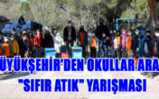 Büyükşehir’den okullar arası “Sıfır Atık” yarışması