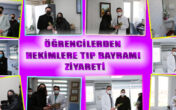 ÖĞRENCİLERDEN HEKİMLERE TIP BAYRAMI ZİYARETİ