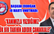 DTO BAŞKANI ERDOĞAN, 18 MARTI UNUTMADI