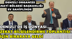 Denizli’de İş dünyası Zekat Bilgilendirme Toplantısı İçin Biraraya Geldi