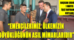 BAŞKAN ERDOĞAN, 1 MAYIS İŞÇİ BAYRAMI’NI KUTLADI