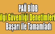 PAÜ BİDB Bilgi Güvenliği Denetimlerini Başarı ile Tamamlad