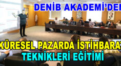 DENİB Akademi’den Küresel Pazarda İstihbarat Teknikleri Eğitimi