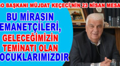 DSO BAŞKANI KEÇECİ’DEN 23 NİSAN MESAJI