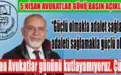 ” 5 Nisan Avukatlar gününü kutlayamıyoruz. Çünkü;…”