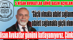 ” 5 Nisan Avukatlar gününü kutlayamıyoruz. Çünkü;…”