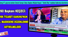 KEÇECİ: TÜRK TİCARET KANUNU’NUN 376. MADDESİNE DÜZENLENME GETİRİLMELİDİR