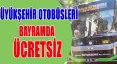 Büyükşehir otobüsleri bayramda ücretsiz