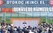 OTOKOÇ 2. EL’İN İLK BAYİSİ DENİZLİ’DE HİZMETE GİRDİ