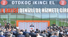 OTOKOÇ 2. EL’İN İLK BAYİSİ DENİZLİ’DE HİZMETE GİRDİ