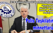 DTB BAŞKANI TEFENLİLİ; POLİS TEŞKİLATIMIZA MİNNETTARIZ…